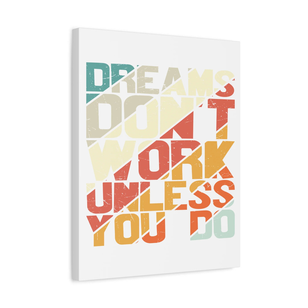 Inspirational Quote Canvas Dreams Don't Work Unless You Do Wall Art